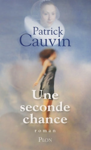 Livrenpoche : Une seconde chance - Patrick Cauvin - Livre
