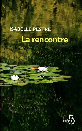 Livrenpoche : La rencontre - Isabelle Pestre - Livre