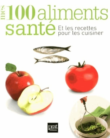 Mes 100 aliments santé - Glen Matten - Livre