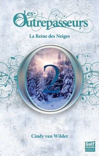 Livrenpoche : Les outrepasseurs Tome II : La reine des neiges - Cindy Van Wilder - Livre