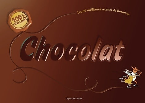 Livrenpoche : 100 % chocolat : 100 % excellent - les 50 meilleures recettes de rosamée - Rosamee D' Andlau - Livre