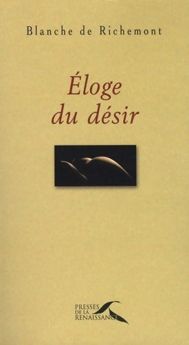 Livrenpoche : Eloge du désir - Blanche De Richemont - Livre