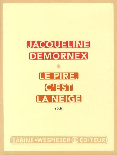 Livrenpoche : Le pire c'est la neige - Jacqueline Demornex - Livre