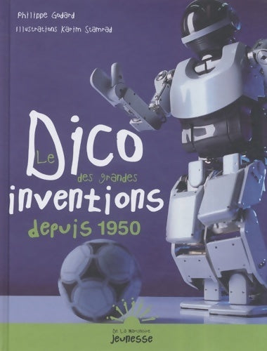 Livrenpoche : Le dico des grandes inventions depuis 1950 - Philippe Godard - Livre