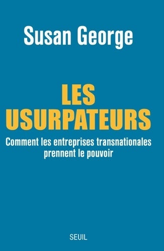 Livrenpoche : Les usurpateurs. Comment les entreprises transnationales prennent le pouvoir - Susan George - Livre