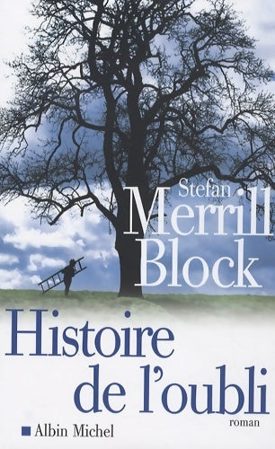 Livrenpoche : Histoire de l'oubli - Stefan Merrill Block - Livre