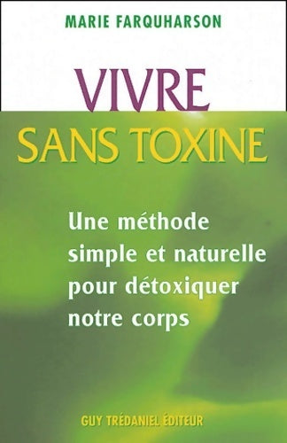 Livrenpoche : Vivre sans toxines : Méthodes simples et naturelles pour détoxiquer notre corps - Marie Farquharson - Livre