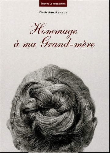 Livrenpoche : Hommage à ma grand-mère - Christian Renaut - Livre
