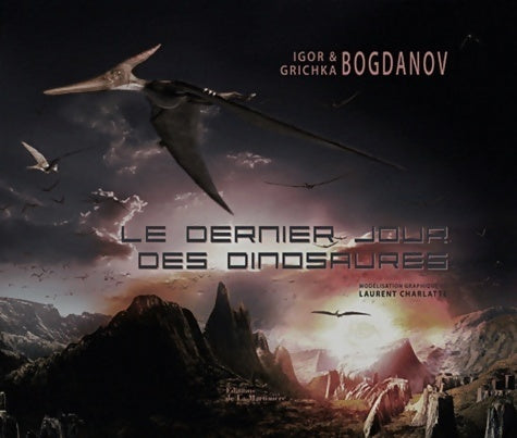 Livrenpoche : Le dernier jour des dinosaures - Igor Bogdanov - Livre