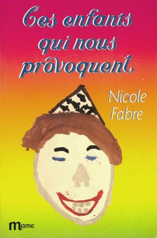 Livrenpoche : Ces enfants qui nous provoquent - Nicole Fabre - Livre