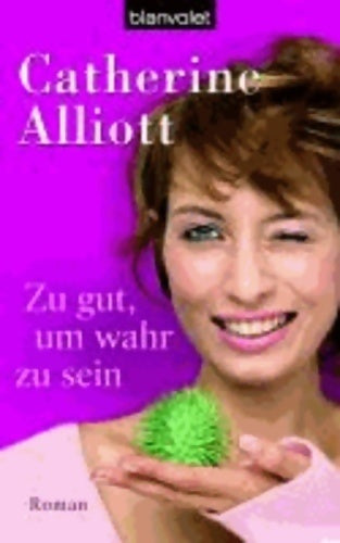 Livrenpoche : Zu gut, um wahr zu sein : Roman - Catherine Alliott - Livre