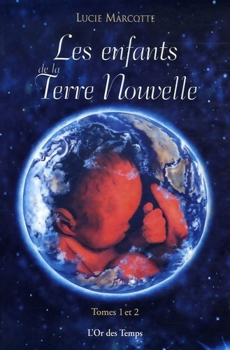 Livrenpoche : Enfants de la terre nouvelle - Lucie Marcotte - Livre