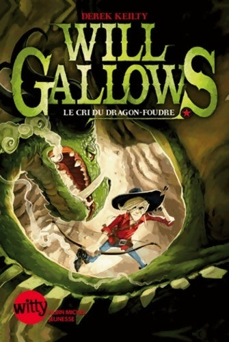Livrenpoche : Will gallows - le cri du dragon foudre - Derek Keilty - Livre