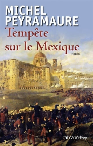 Livrenpoche : Tempête sur le Mexique - Michel Peyramaure - Livre