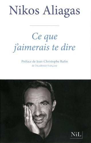 Livrenpoche : Ce que j'aimerais te dire - Nikos Aliagas - Livre