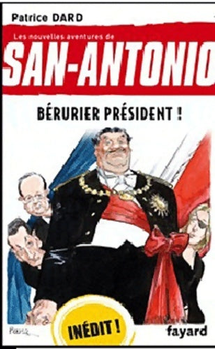 Livrenpoche : Bérurier président ! : Les nouvelles aventures de san antonio - Patrice Dard - Livre