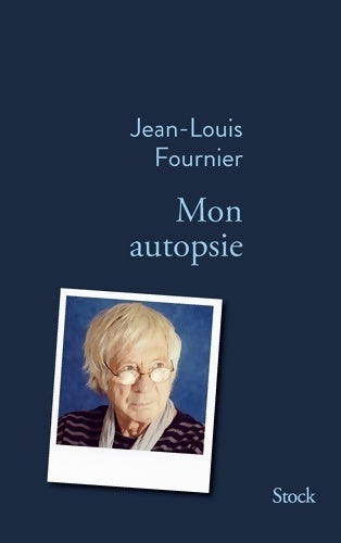 Livrenpoche : Mon autopsie - Jean-Louis Fournier - Livre