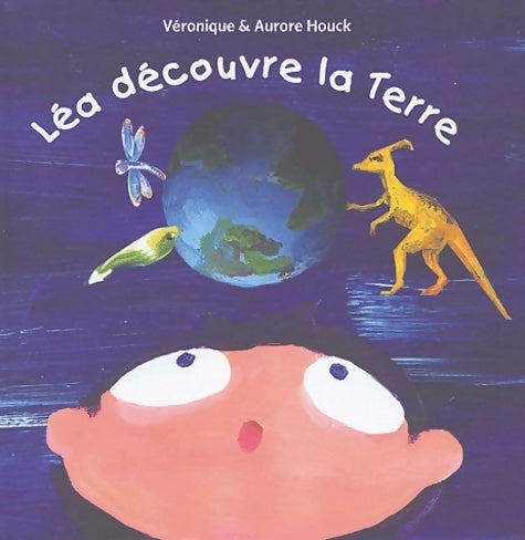 Livrenpoche : Léa découvre la terre - Veronique Houck - Livre