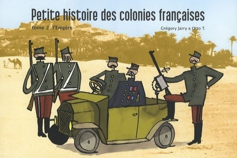Livrenpoche : Petite histoire des colonies françaises Tome II : L'empire - Grégory Jarry - Livre