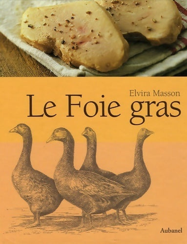 Livrenpoche : Le foie gras - Elvira Masson - Livre