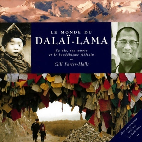 Livrenpoche : Le monde du dalai lama. Sa vie son peuple et le bouddhisme tibétain - Gill Farrer-Halls - Livre