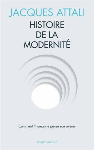 Livrenpoche : Histoire de la modernité - Jacques Attali - Livre