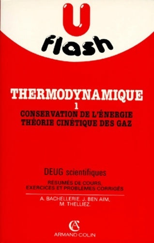 Livrenpoche : Thermodynamique générale conservation de l energie théorie cinétiques des gaz Tome I - Ben Bachellerie - Livre