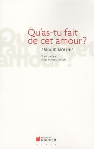 Livrenpoche : Qu'as-tu fait de cet amour ? - Arnaud Molinié - Livre