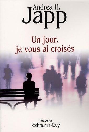 Livrenpoche : Un jour je vous ai croisés - Andréa H. Japp - Livre