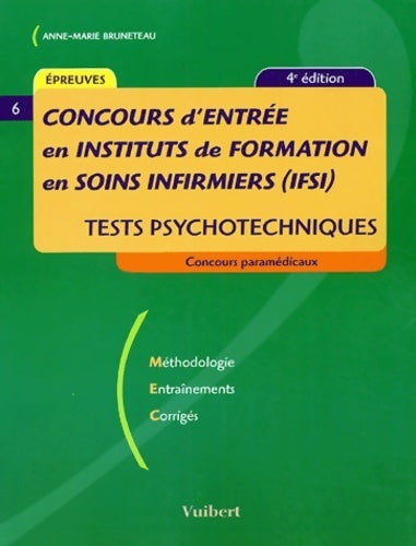 Livrenpoche : Concours d'entrée en institut de formation en soins infirmiers (ifsi) : Tests psychotechniques - Anne-Marie Bruneteau - Livre
