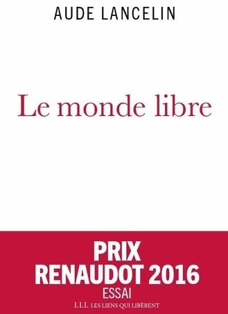Livrenpoche : Le monde libre - Aude Lancelin - Livre
