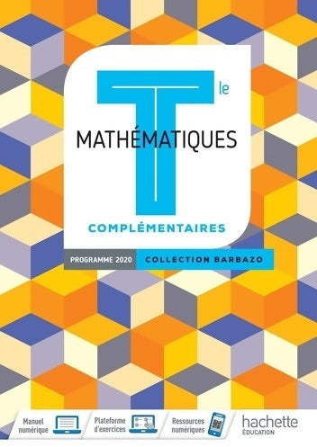 Barbazo mathématiques complémentaires terminales - livre élève - ed. 2020 - Eric Barbazo - Livre