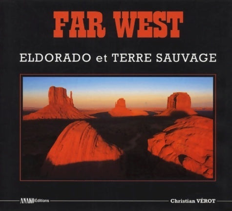 Livrenpoche : Far west eldorado et terre sauvage - Christian Verot - Livre