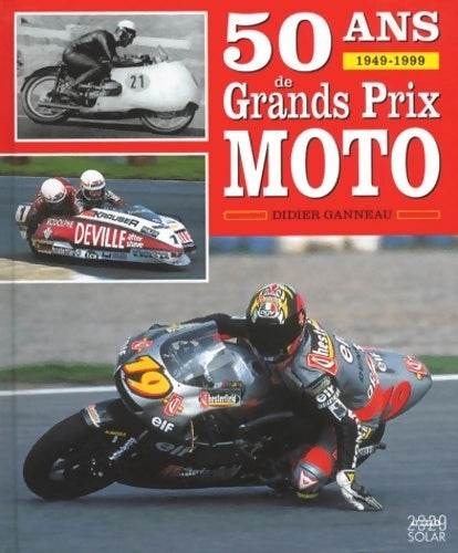 Livrenpoche : 50 ans de grands prix moto : 1949-1999 - Didier Ganneau - Livre