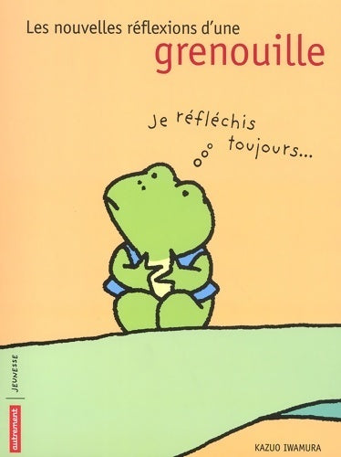 Livrenpoche : Les nouvelles réflexions d'une grenouille - Kazuo Iwamura - Livre
