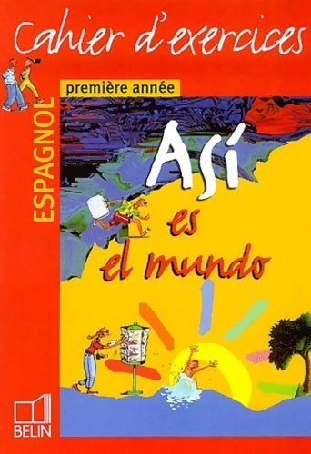 Livrenpoche : Asì es el mundo - 1re année : Le cahier d’exercices - Elisabeth Mazoyer - Livre