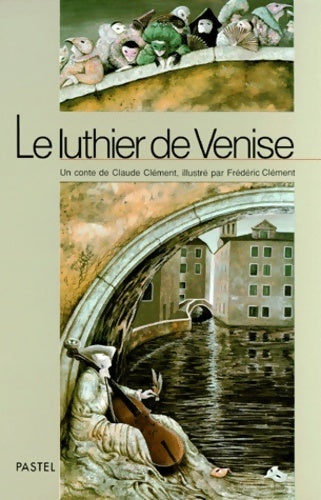 Livrenpoche : Le luthier de Venise - Claude Clément - Livre