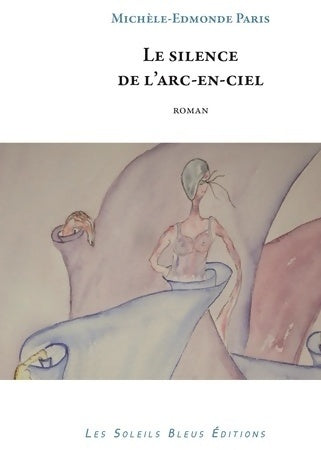 Livrenpoche : Le silence de l'arc-en-ciel - Pari Michele-edmonde - Livre