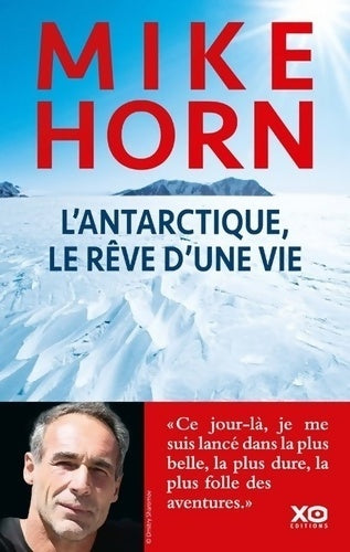 Livrenpoche : L'antarctique le rêve d'une vie - Mike Horn - Livre