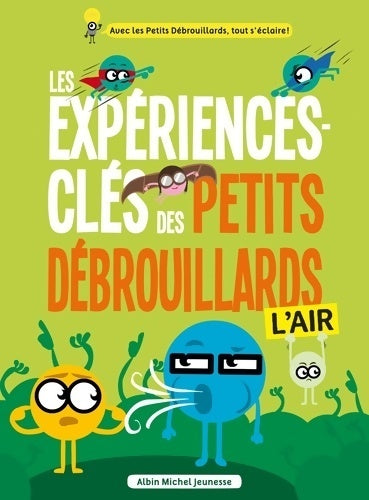 Livrenpoche : Les expériences-clés des petits débrouillards - l'air - L'association Française Des Petits Débrouillards - Livre