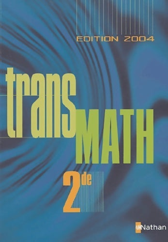 Livrenpoche : Transmath Seconde - André Antibi - Livre