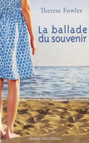 Livrenpoche : La ballade du souvenir - Therese Fowler - Livre