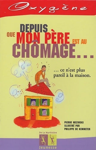 Livrenpoche : Depuis que mon père est au chômage - Pierre Mezinski - Livre