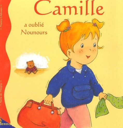Livrenpoche : Camille a oublié nounours - Aline De Pétigny - Livre