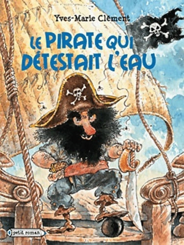 Livrenpoche : Le pirate qui détestait l'eau - Yves-Marie Clément - Livre