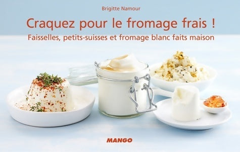 Livrenpoche : Craquez pour le fromage frais - Brigitte Namour - Livre
