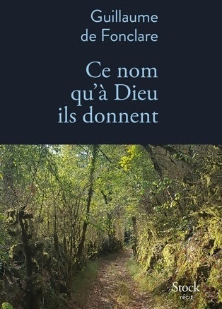 Livrenpoche : Ce nom qu'à dieu ils donnent - Guilaume De Fonclare - Livre