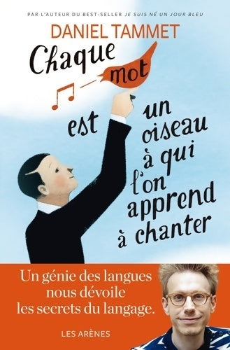 Livrenpoche : Chaque mot est un oiseau à qui on apprend à chanter - Daniel Tammet - Livre
