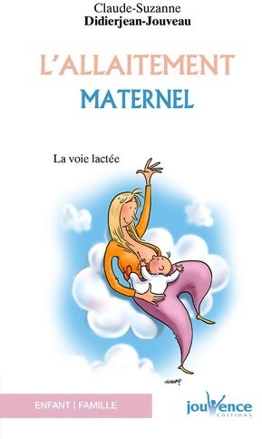 L'allaitement maternel - Claude Didierjean-Jouveau - Livre