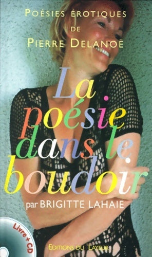 Livrenpoche : La poésie dans le boudoir (1 livre + 1 cd)) - Pierre Delanoë - Livre